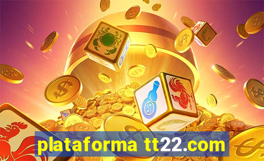 plataforma tt22.com